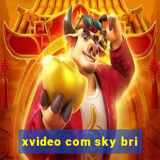 xvideo com sky bri